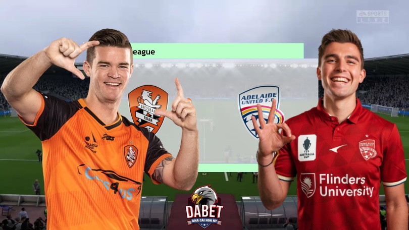 Brisbane Roar vs Adelaide United – Tip Bóng Đá Hôm Nay 15h45 – 09/12/2022 – VĐQG Australia